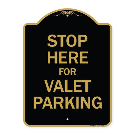 Signmission Designer Series-Stop Here For Valet Parking Black & Gold Heavy-Gauge Alum, 24" x 18", BG-1824-9886 A-DES-BG-1824-9886